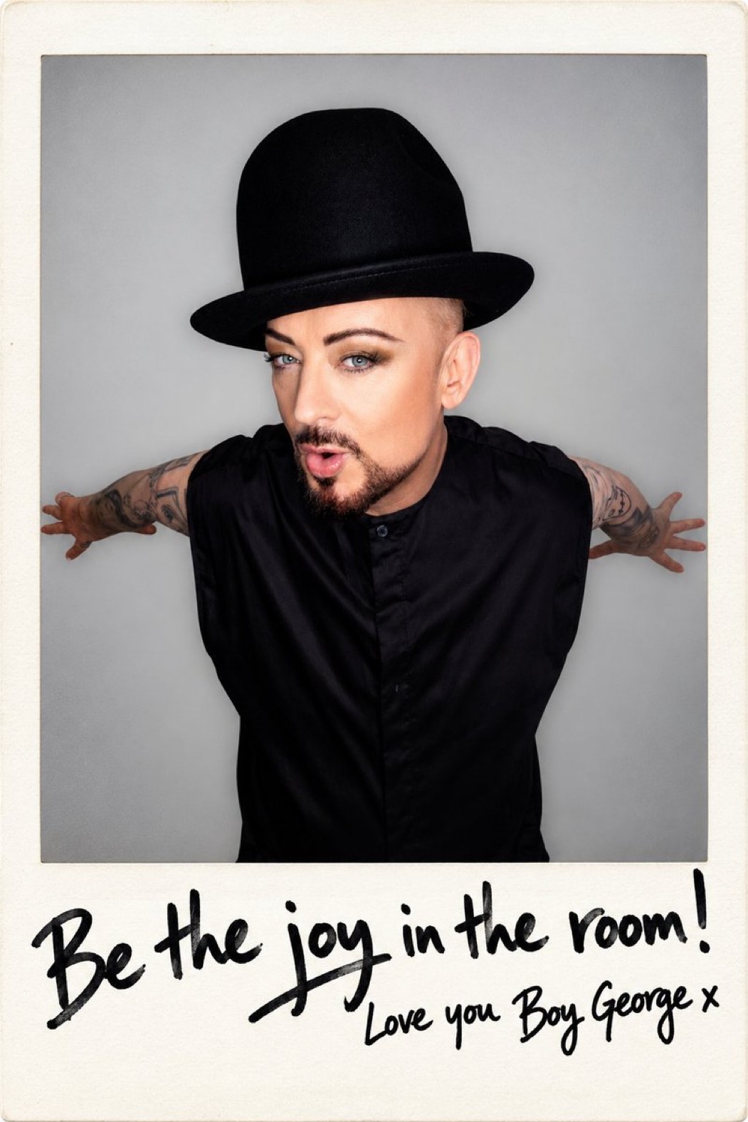 Boy George with the handwritten message: Be the joy in the room! Love you Boy George x