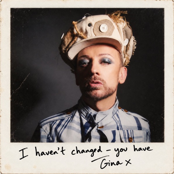 Boy George portrait with the handwritten words: I haven’t changed — you have. Gina x.